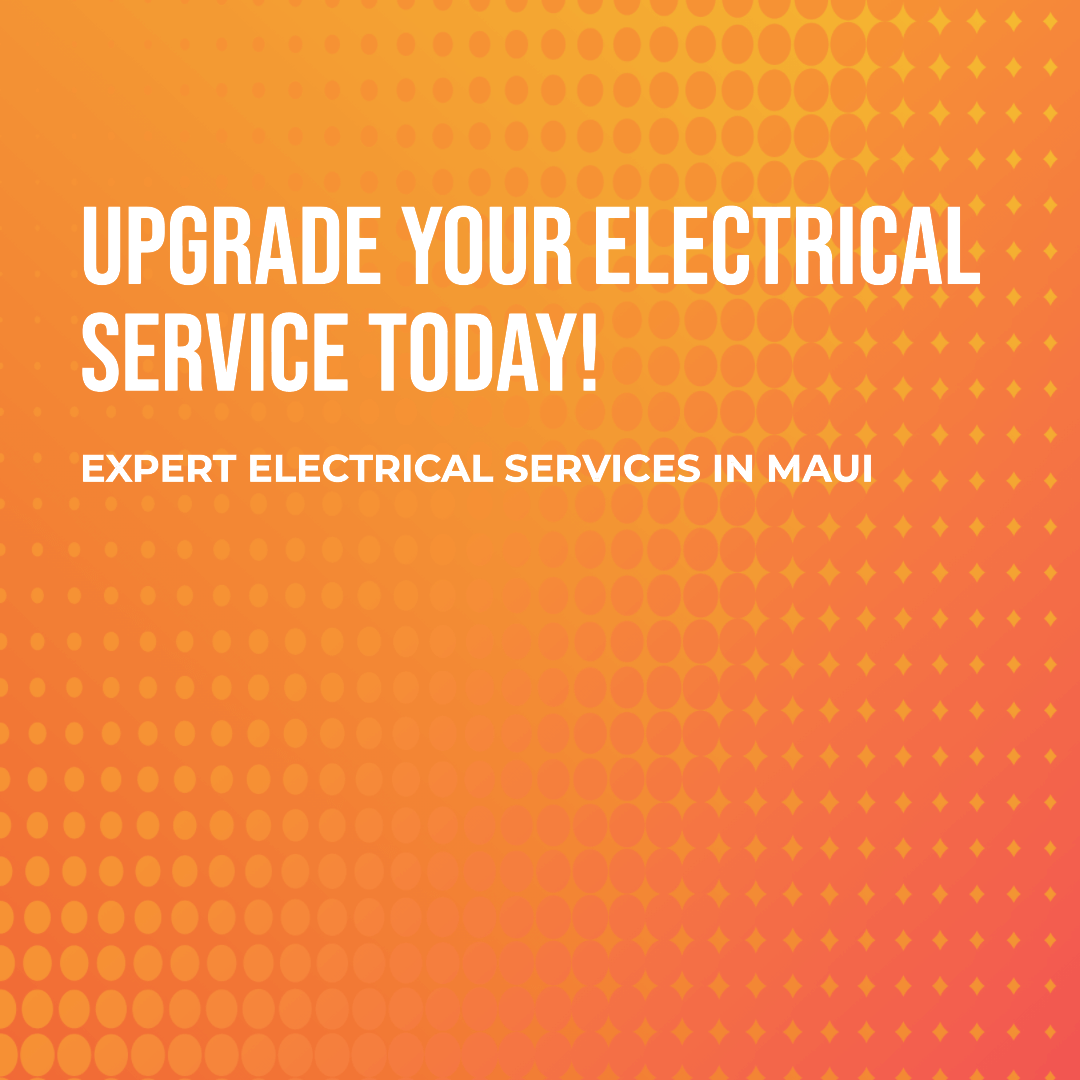 Electrical Service Upgrades Maui service by Da Power Electric